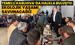 Temelli Karlıova’da Halkla Buluştu: Ekolojik Yaşamı Savunacağız