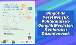 Bingöl’de Yerel Gençlik Politikaları ve Gençlik Meclisleri Konferansı Düzenlenecek