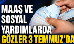 Maaş Ve Sosyal Yardımlarda Gözler 3 Temmuz’da
