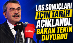 LGS Sonuçları İçin Tarih Açıklandı, Bakan Tekin Duyurdu