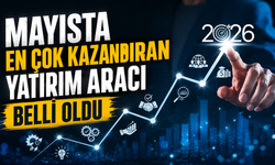Mayısta En Çok Kazandıran Yatırım Aracı Belli Oldu