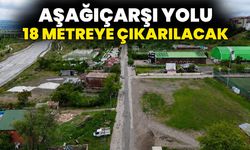 Aşağıçarşı Yolu 18 Metreye Çıkarılacak