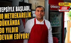 Tepsiyle Başladı, 10 Metrekarelik Dükkânda 30 Yıldır Devam Ediyor!