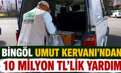 Bingöl Umut Kervanı’ndan, 10 Milyon TL’lik Yardım
