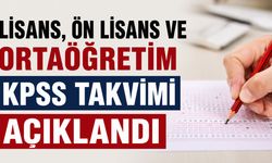 Lisans, Ön Lisans ve Ortaöğretim KPSS Takvimi Açıklandı