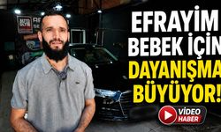 Efrayim Bebek İçin Dayanışma Büyüyor!