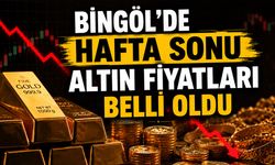 Bingöl'de Hafta Sonu Altın Fiyatları Belli Oldu