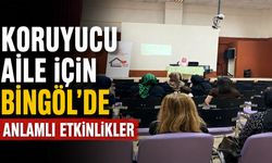 Koruyucu Aile İçin Bingöl'de Anlamlı Etkinlikler