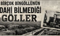 1967 Bingöl İl Yıllığı’nda Yer Alan Gizemli Göller Dikkat Çekiyor