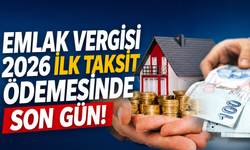 Emlak Vergisi 2026 İlk Taksit Ödemesinde Son Gün!