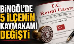 Bingöl’de 5 İlçenin Kaymakamı Değişti