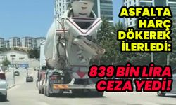 Asfalta Beton Dökerek İlerleyen Miksere 839 Bin Lira Ceza Kesildi!