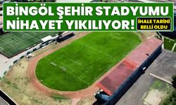 Bingöl Şehir Stadyumu Nihayet Yıkılıyor! İhale Tarihi Belli Oldu
