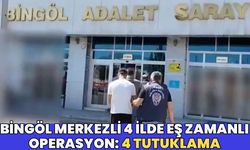 Bingöl Merkezli 4 İlde Operasyon: 4 Tutuklama