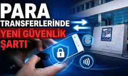 Para Transferlerinde Yeni Güvenlik Şartı