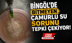 Bingöl’de Bitmeyen Çamurlu Su Sorunu Tepki Çekiyor