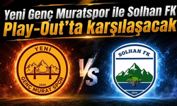 Yeni Genç Muratspor ile Solhan FK Play-Out’ta karşılaşacak