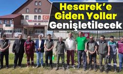 Hesarek’e Giden Yollar Genişletilecek