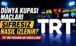 Dünya Kupası Maçları Şifresiz Nasıl İzlenir? TRT’nin Frekansları Güncellendi