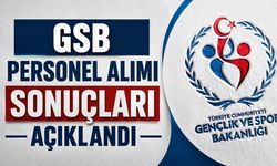 GSB Personel Alımı Sonuçları Açıklandı