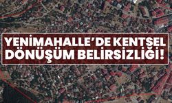 Yenimahalle’de Kentsel Dönüşüm Belirsizliği!