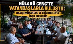 Hülakü Genç'te Vatandaşlarla Buluştu: "Barışı Müzakere ve Mücadeleyle İnşa Edeceğiz"