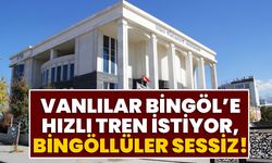 Vanlılar Bingöl’e Hızlı Tren İstiyor, Bingöllüler Sessiz!