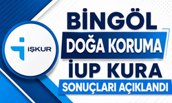Bingöl Doğa Koruma İUP Kura Sonuçları Açıklandı