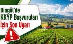 Bingöl'de KKYP Başvuruları İçin Son Uyarı