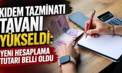 Kıdem Tazminatı Tavanı Yükseldi! Yeni Hesaplama Tutarı Belli Oldu
