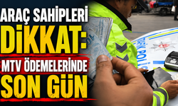 Araç Sahipleri Dikkat: MTV Ödemelerinde Son Gün