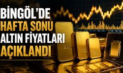 Bingöl'de Hafta Sonu Altın Fiyatları Açıklandı
