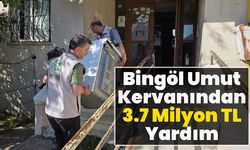 Bingöl Umut Kervanından 3.7 Milyon TL Yardım