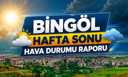Bingöl Hafta Sonu Hava Durumu Raporu