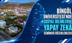 Bingöl Üniversitesi'nde Sosyal Bilimlerde Yapay Zekâ Semineri Düzenlenecek