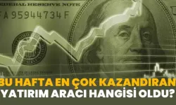 Haftanın Kazandıran Yatırım Aracı Hangisi?