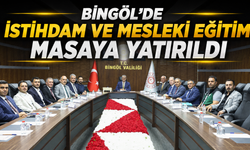 Bingöl’de İstihdam ve Mesleki Eğitim Masaya Yatırıldı