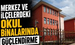 Bingöl’deki Okul Binaları Güçlendirilecek!