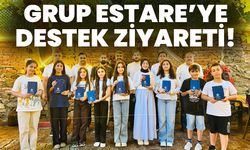 Grup Estare’ye Ziyaret!