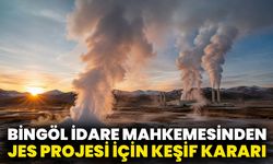 Bingöl İdare Mahkemesinden JES Projesi İçin Keşif Kararı