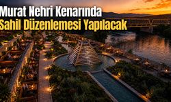 Murat Nehri Kenarında Sahil Düzenlemesi Yapılacak