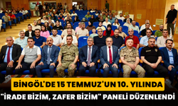 Bingöl'de 15 Temmuz'un 10. Yılında "İrade Bizim, Zafer Bizim" Paneli Düzenlendi