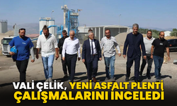 Vali Çelik, Yeni Asfalt Plenti Çalışmalarını İnceledi