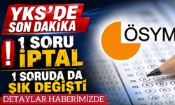 YKS'de Bir Soru İptal Edildi, Bir Sorunun Cevabı Değiştirildi