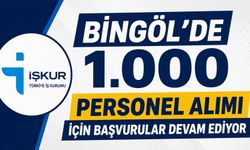 Bingöl'de 1.000 Personel Alımı İçin Başvurular Devam Ediyor