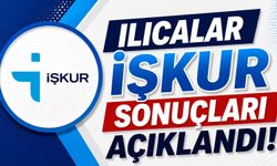 Ilıcalar İŞKUR Sonuçları Açıklandı!