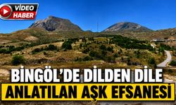 Bingöl'de Dilden Dile Anlatılan Aşk Efsanesi