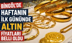 Bingöl'de Haftanın İlk Gününde Altın Fiyatları Belli Oldu