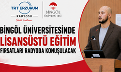 Bingöl Üniversitesinde Lisansüstü Eğitim Fırsatları Radyoda Konuşulacak