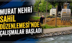 Murat Nehri Sahil Düzenlemesi’nde Çalışmalar Başladı